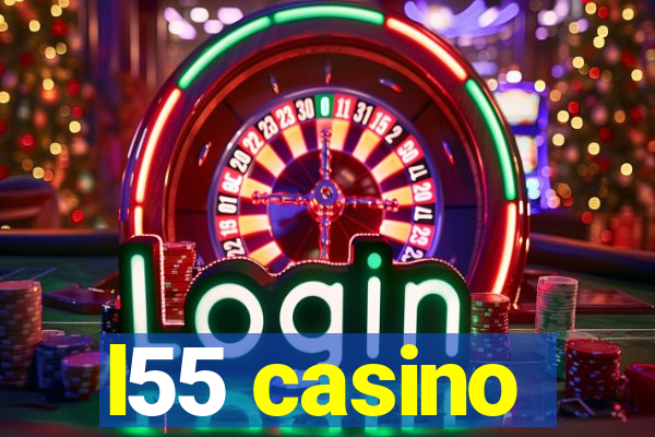 l55 casino